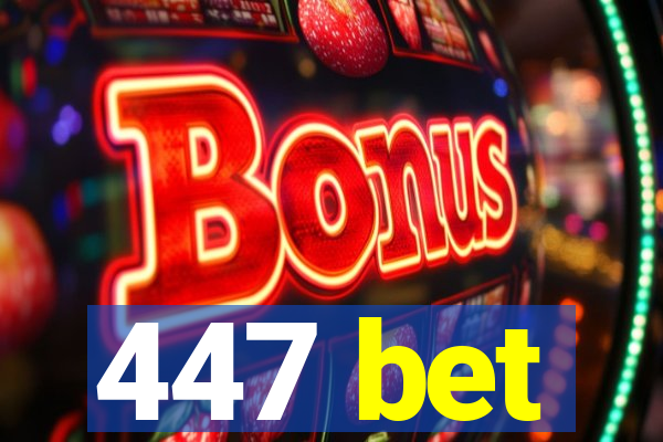 447 bet
